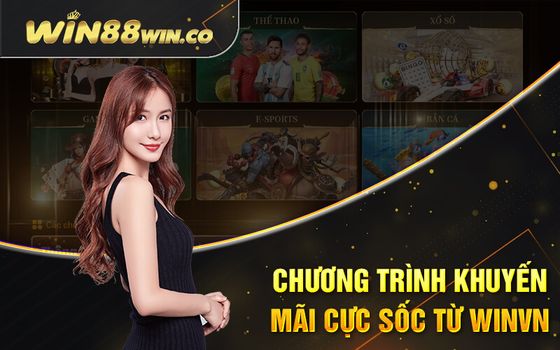 Winvn - Đăng Ký Winvn Nhận Ngay 86k Tại Winvn.at 4 Chương trình khuyến mãi cực sốc từ Winvn